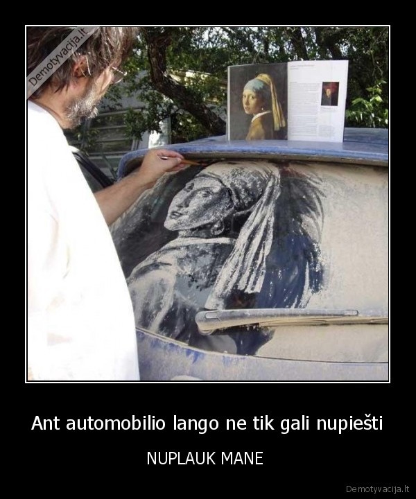 Ant automobilio lango ne tik gali nupiešti