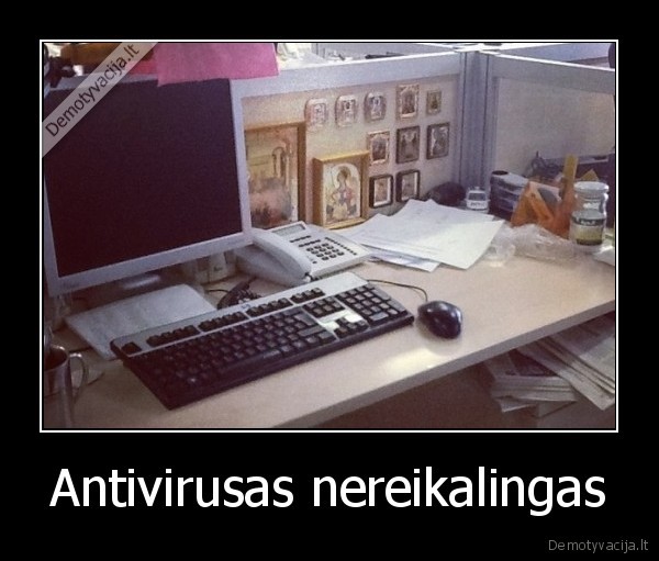 Antivirusas nereikalingas