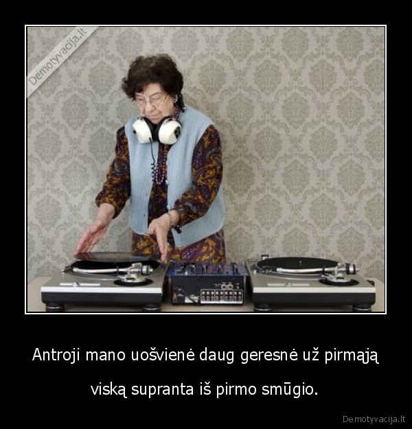 Antroji mano uošvienė daug geresnė už pirmąją