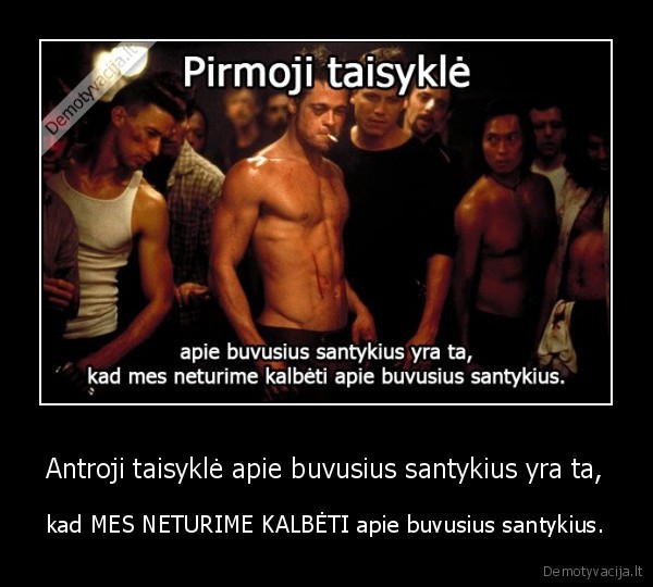 Antroji taisyklė apie buvusius santykius yra ta,