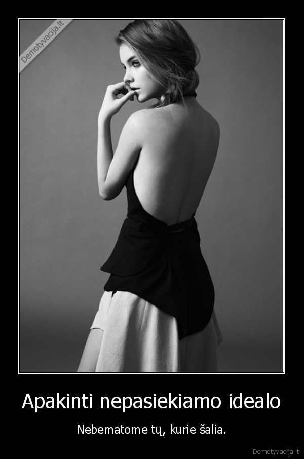 Apakinti nepasiekiamo idealo