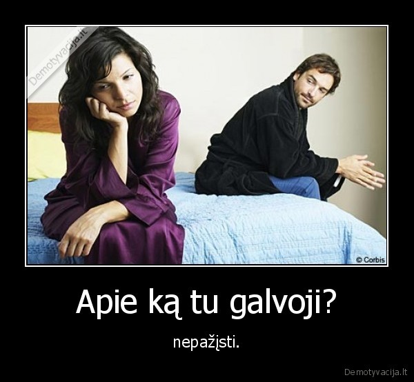 Apie ką tu galvoji?