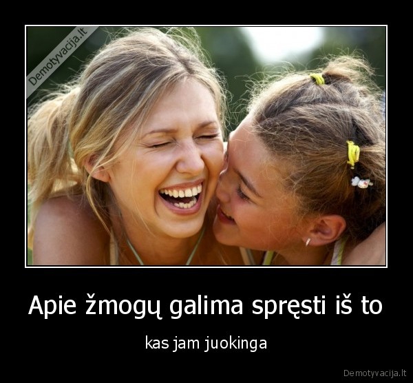 juokas,gyvenimas,zmogus