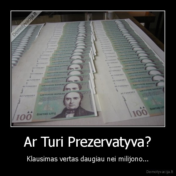 Ar Turi Prezervatyva?