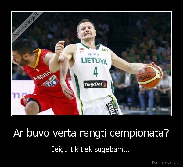 Ar buvo verta rengti cempionata?
