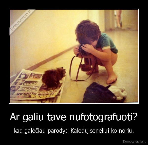Ar galiu tave nufotografuoti?
