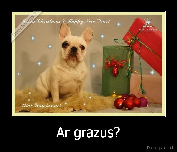 Ar grazus?