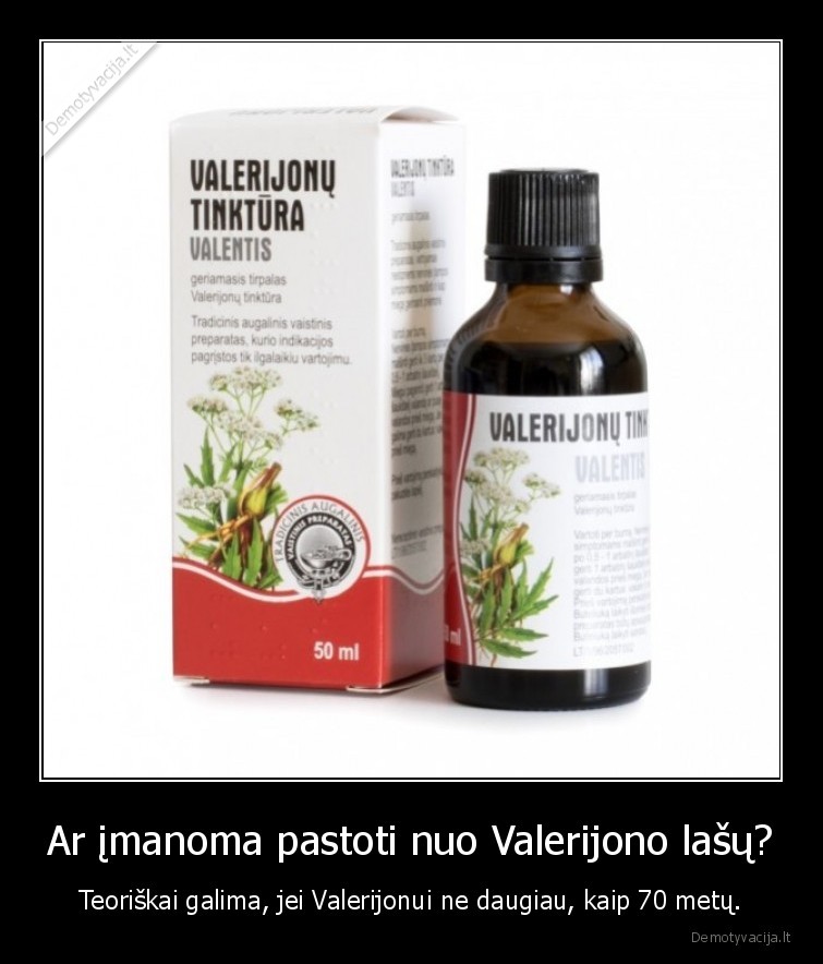 valerijonas,ar, imanoma, pastoti,pastojimas,lasai,amzius