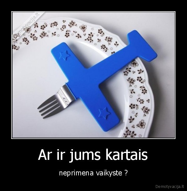 Ar ir jums kartais