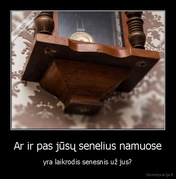 laikrodis,seneliai