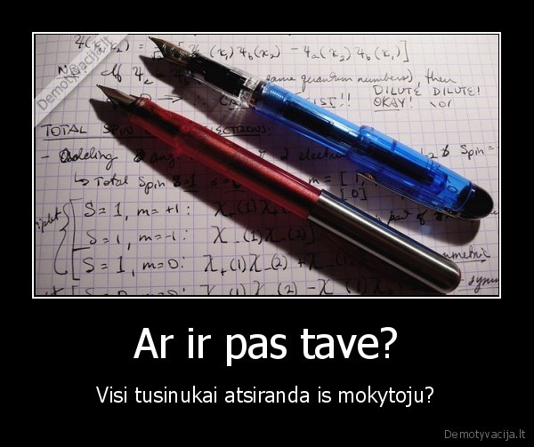 Ar ir pas tave?