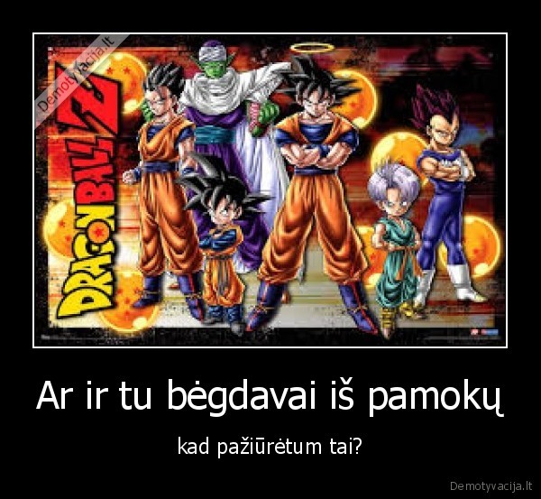 Ar ir tu bėgdavai iš pamokų