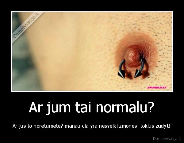 Ar jum tai normalu?