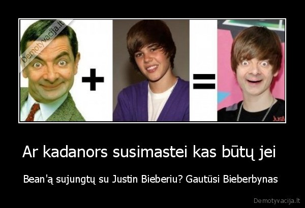 Ar kadanors susimastei kas būtų jei 