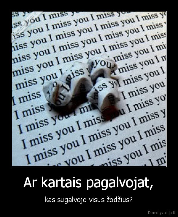 Ar kartais pagalvojat,