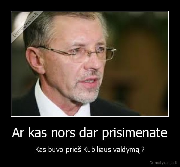 Ar kas nors dar prisimenate