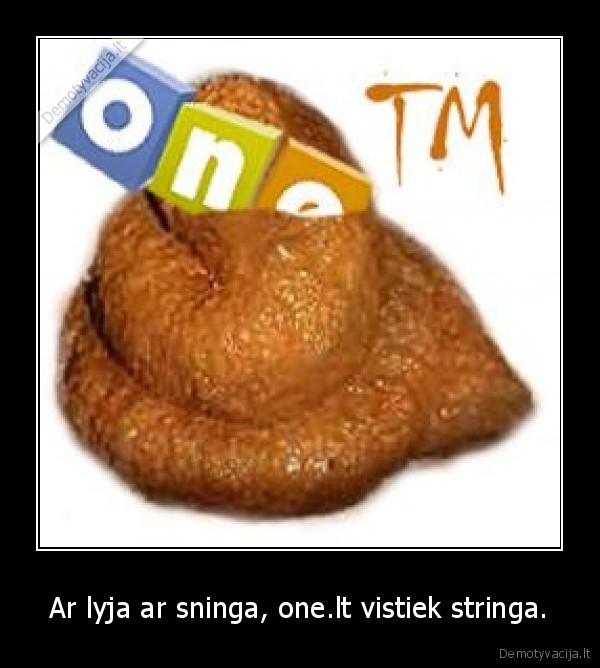 Ar lyja ar sninga, one.lt vistiek stringa.
