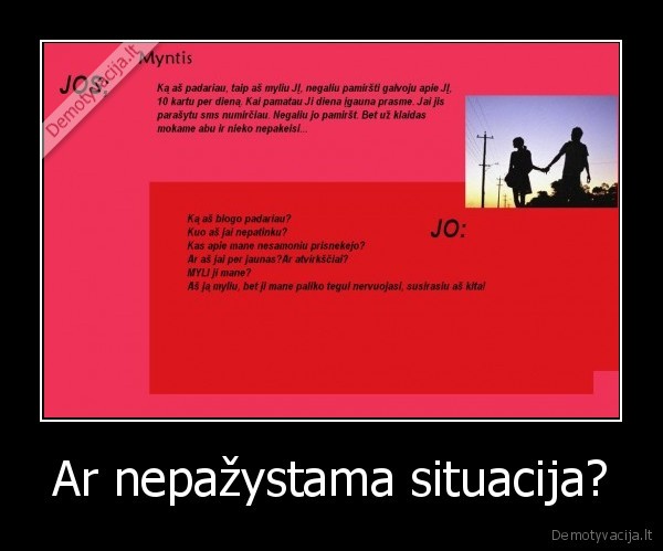 Ar nepažystama situacija?