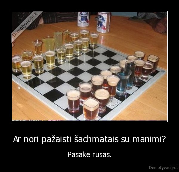 Ar nori pažaisti šachmatais su manimi?
