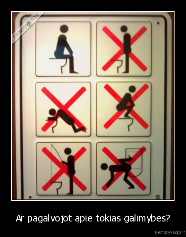 Ar pagalvojot apie tokias galimybes?