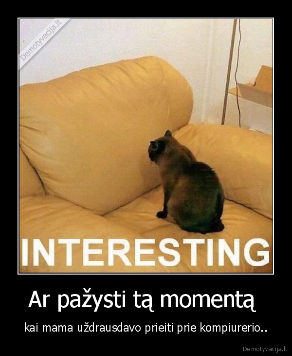 Ar pažysti tą momentą 