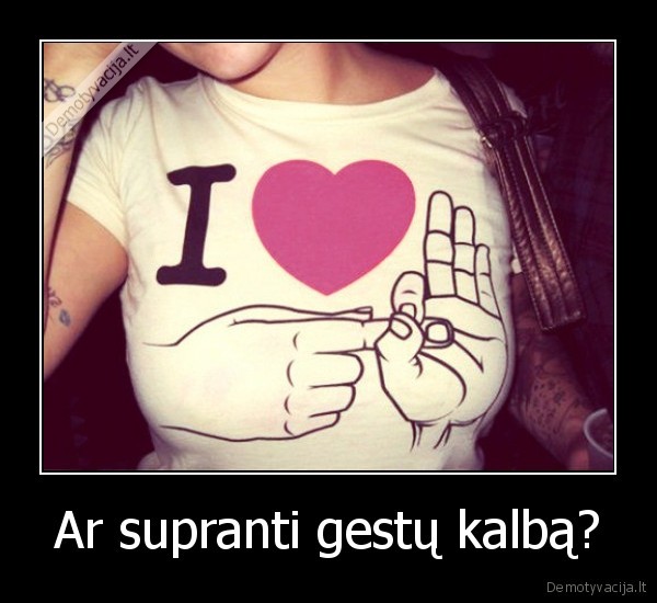 Ar supranti gestų kalbą?