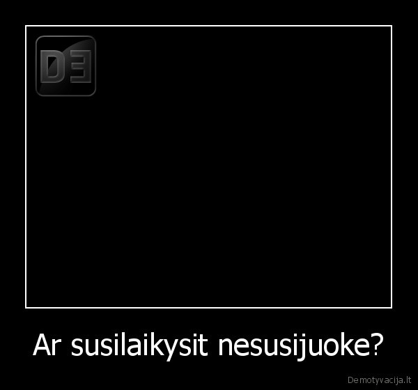 Ar susilaikysit nesusijuoke?