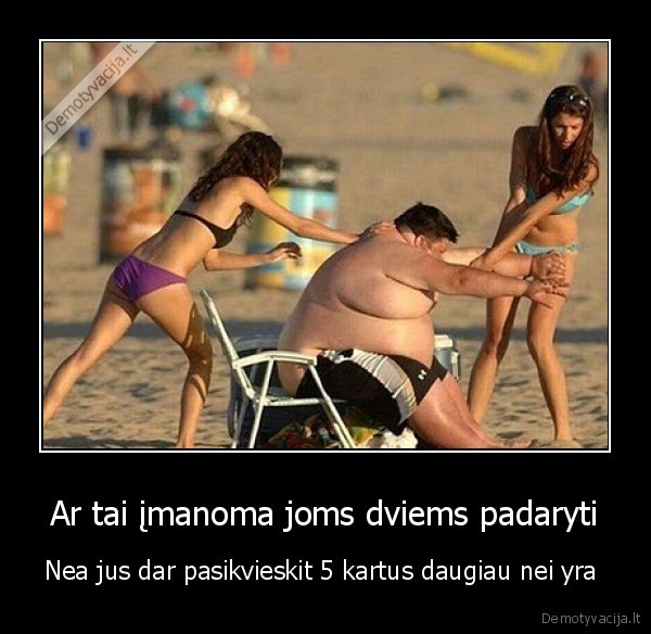 Ar tai įmanoma joms dviems padaryti