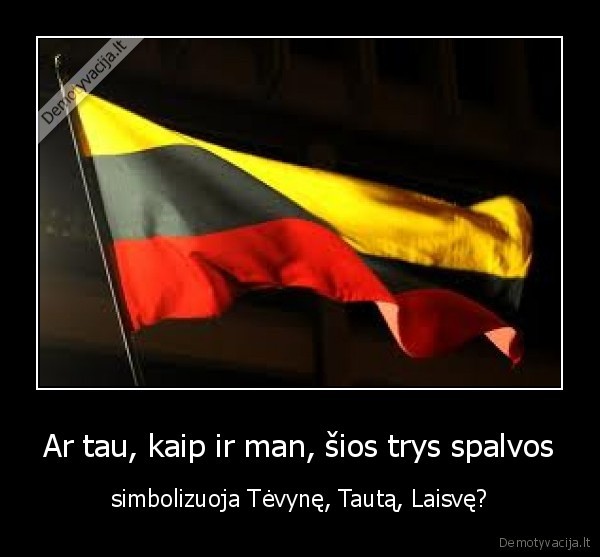 Ar tau, kaip ir man, šios trys spalvos