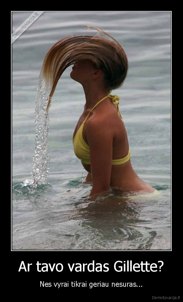 Ar tavo vardas Gillette?