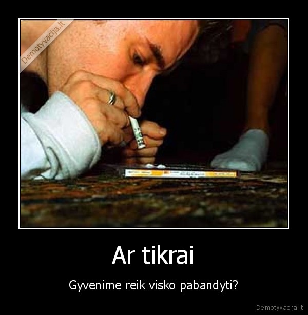 narkotikai,gyvenimas,tikslas,gyvenimo, tikslas