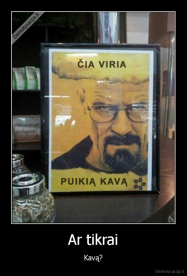 breaking, bad,kavine,viria,kava
