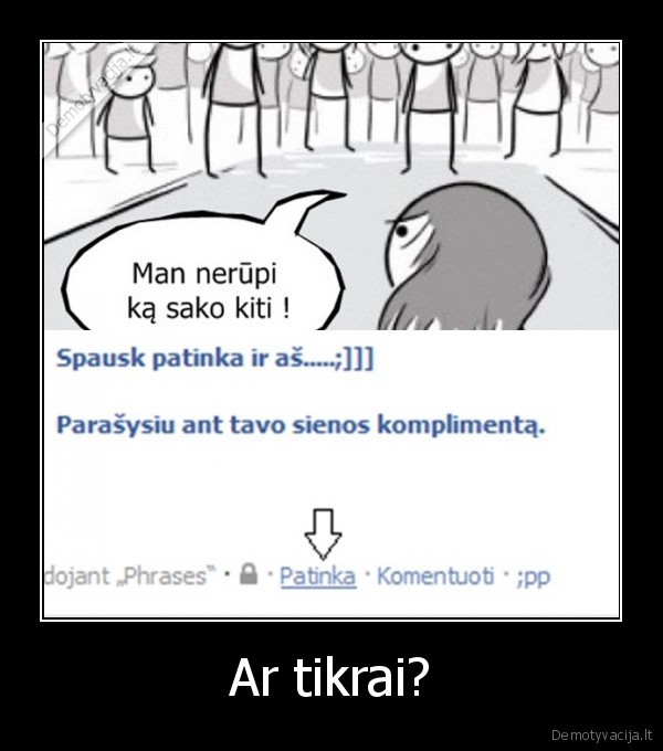 nuomone,aplinkiniai,zmones,melavimas,sau