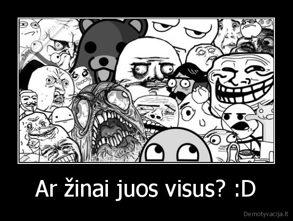 Ar žinai juos visus? :D