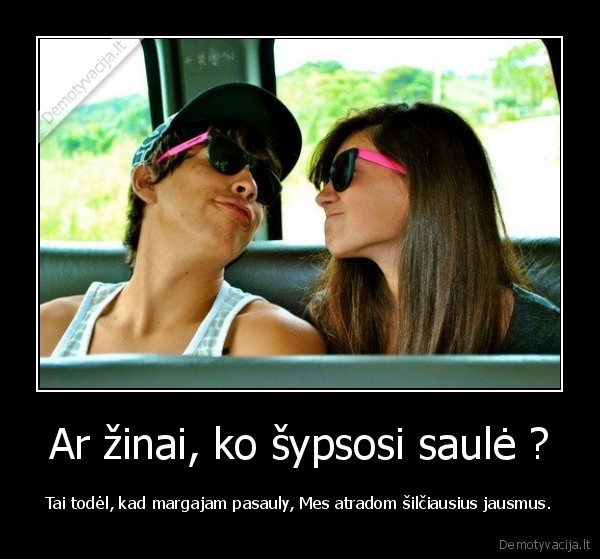 Ar žinai, ko šypsosi saulė ?