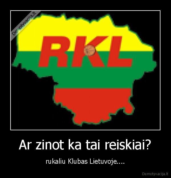 Ar zinot ka tai reiskiai?