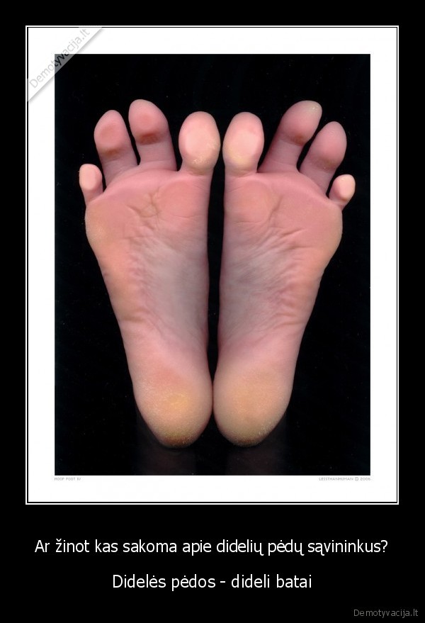 Ar žinot kas sakoma apie didelių pėdų sąvininkus?