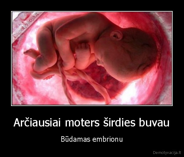 Arčiausiai moters širdies buvau