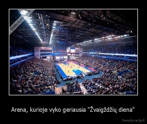 Arena, kurioje vyko geriausia &quot;Žvaigždžių diena&quot;