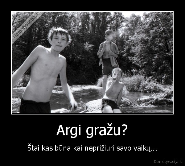 Argi gražu?
