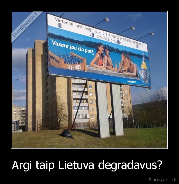 Argi taip Lietuva degradavus? 
