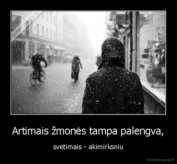 artumas,svetimi,zmones,akimirka