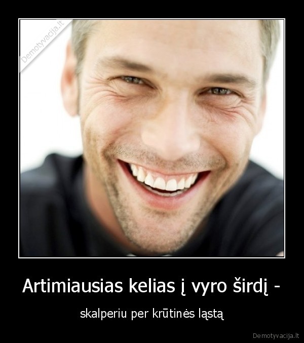 Artimiausias kelias į vyro širdį -