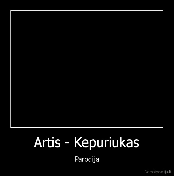 artis,kepuriukas,prikolas,parodija