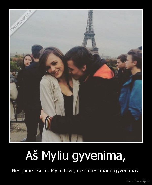 Aš Myliu gyvenima,