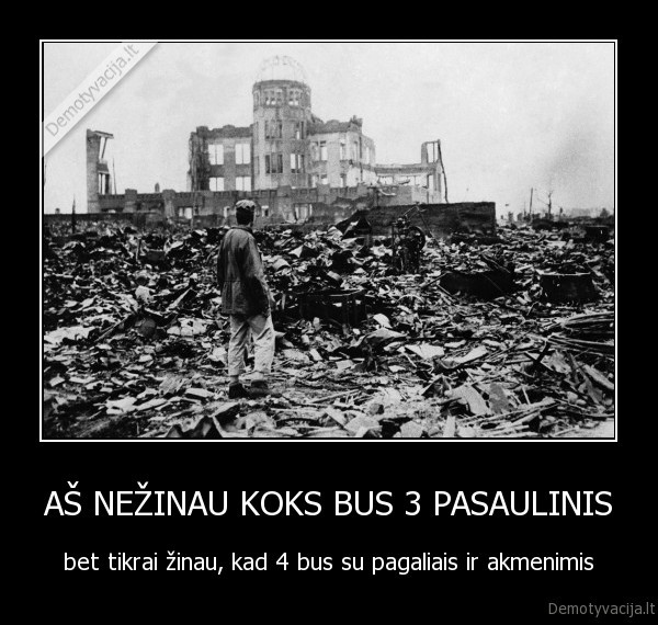 as, nezinau, nzn, koks, bus, 3, pasaulinis, karas