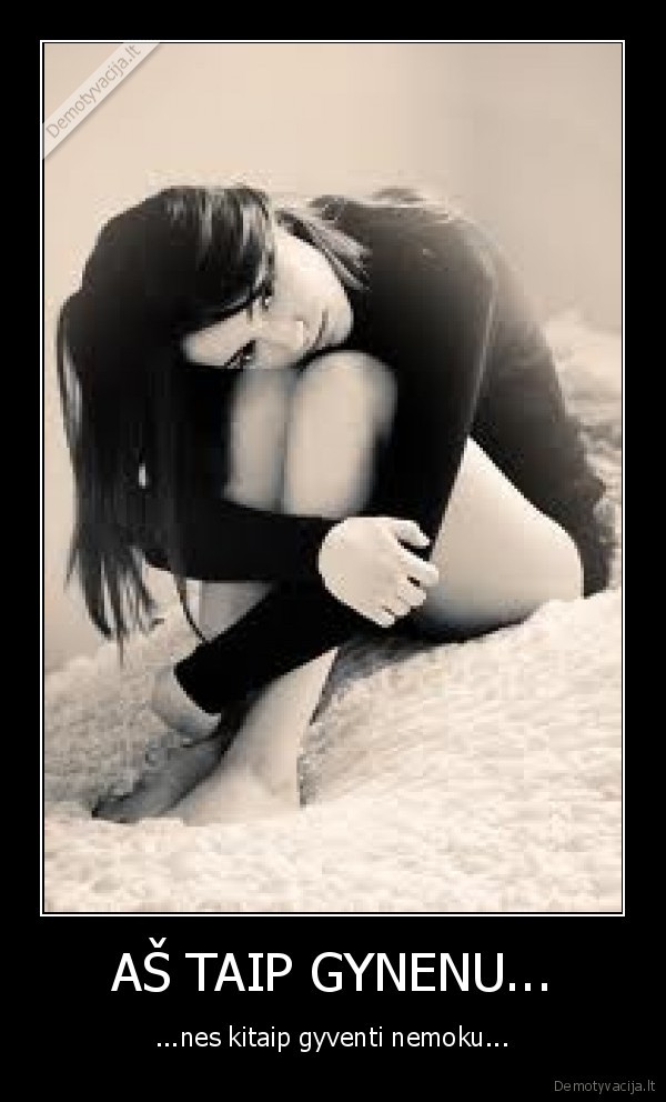 AŠ TAIP GYNENU...