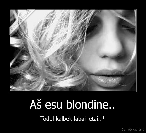 Aš esu blondine..