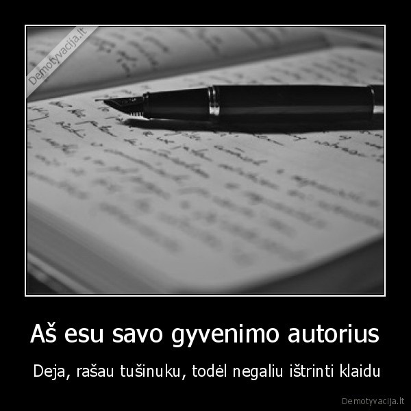 Aš esu savo gyvenimo autorius
