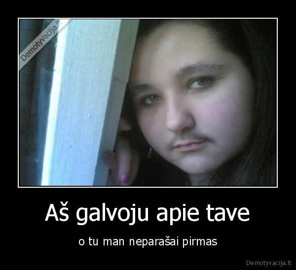 merginos,galvoti,nerasau